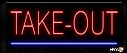 Take &ndash Out With Underline Neon Sign