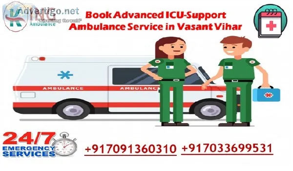 Ambulance Service in Vasant Vihar by King - Take Advantage of Be