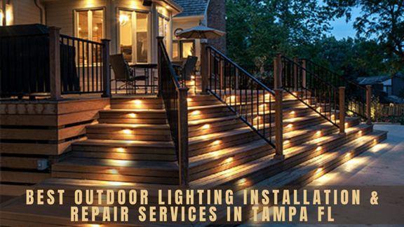 Best Outdoor Lighting Installation and Repair Services in Tampa 