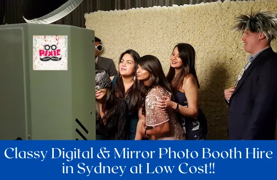 Classy Digital and Mirror Photo Booth Hire in Sydney at Low Cost