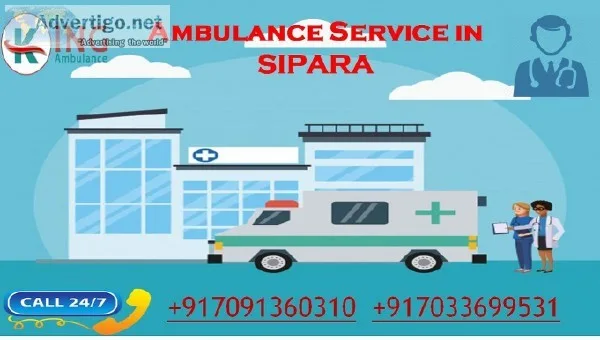 Get Hassle-Free Ambulance Service in Sipara by King
