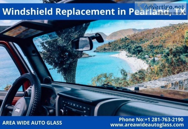 Windshield Replacement in Pearland TX  AREA WIDE AUTO GLASS