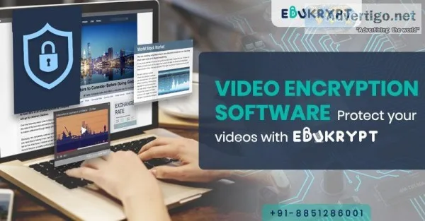 Video Encryption Software- Protect your videos with Edukrypt