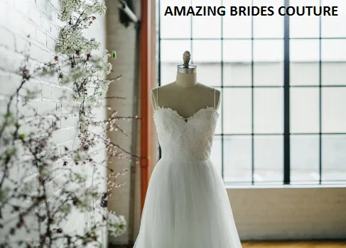 BRIDAL BOUTIQUE  AMAZING BRIDES COUTURE