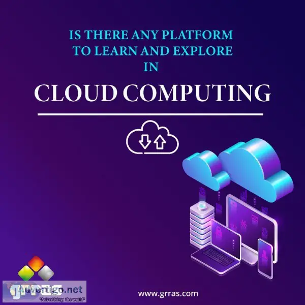Is there any platform to learn and explore in Cloud Computing