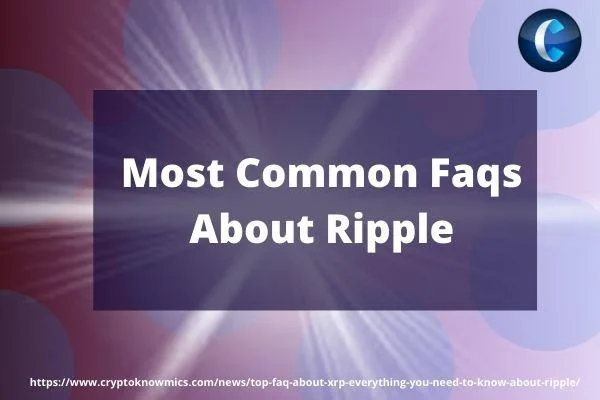 What Are the Most Common Faqs About Ripple