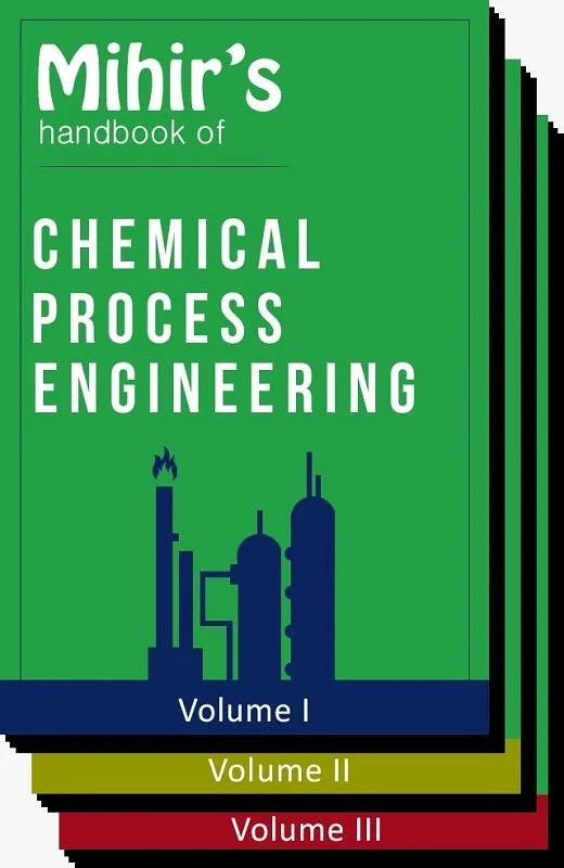 Book &raquo MIHIR&rsquos Handbook of Chemical Process Engineerin