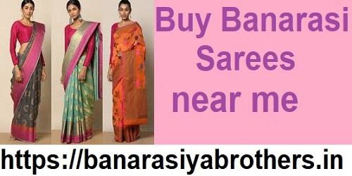 Buy Banarasi Sarees near me &ndash Banarasiyabrothers