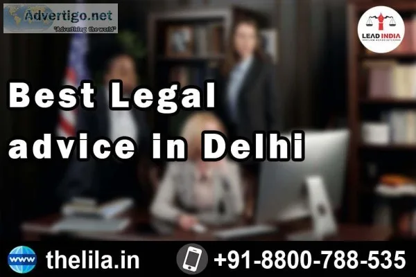 Best Legal advice in Delhi - Lead India law associates