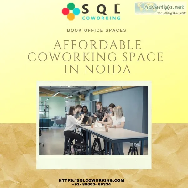 SQL Coworking brings you the affordable office space in Noida