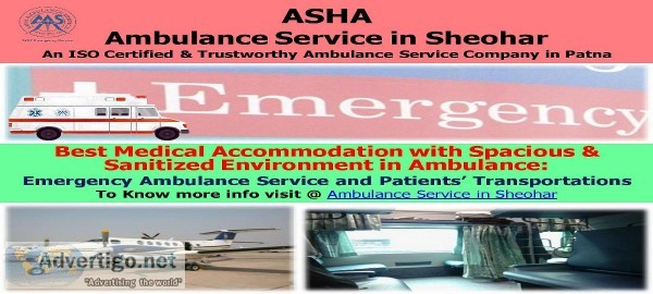 Place your Loved One at Specific Ambulance Service in Sheohar  A