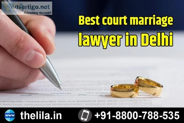 Best court marriage lawyer in Delhi &ndash Lead India law associ