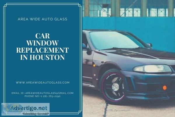 Car Window Replacement in Houston  AREA WIDE AUTO GLASS