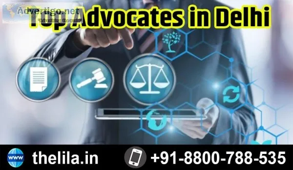 Top Advocates in Delhi - Lead India law associates