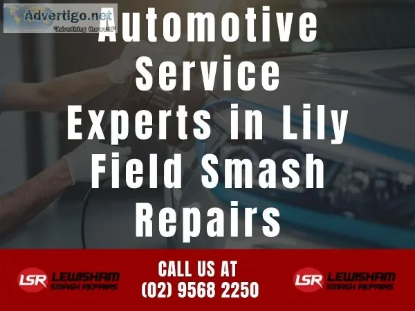Automotive Service Experts in Lily Field Smash Repairs