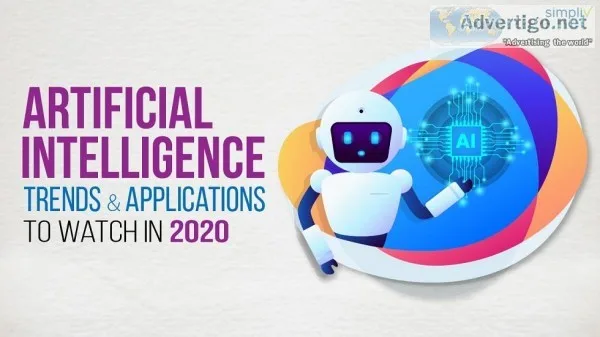 Artificial Intelligence Trends and Applications To Watch In 2020