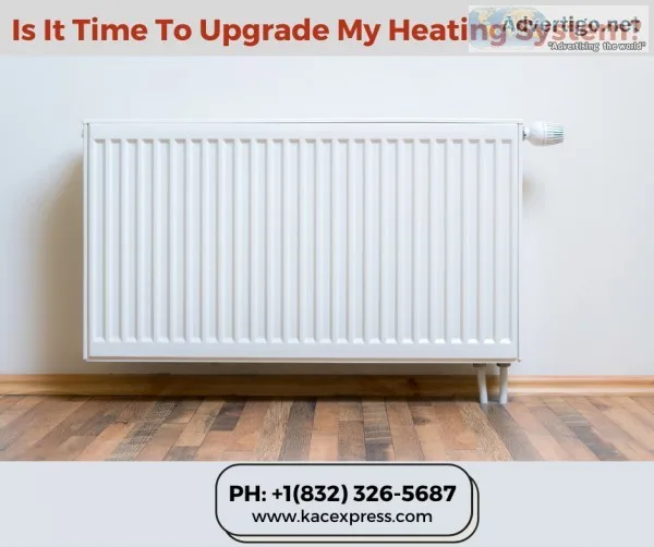 Houston Heating Tips Is It Time To Upgrade My Heating System