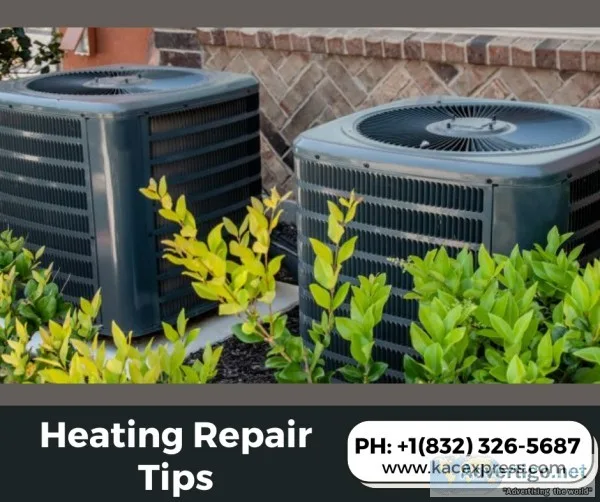 Heating Repair Tips in Spring TX &ndash KAC Express