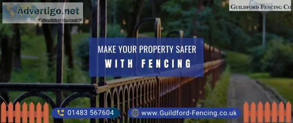 Make Your Property Safer With Fencing In Farnham