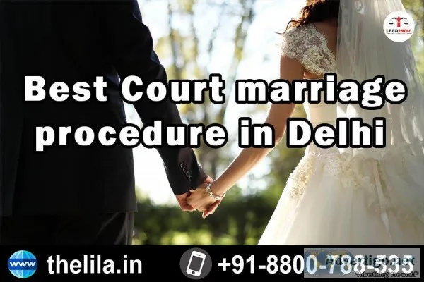 Best Court marriage procedure in Delhi &ndash Lead India law ass