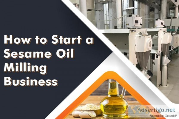 How To Start A Sesame Oil Milling Business