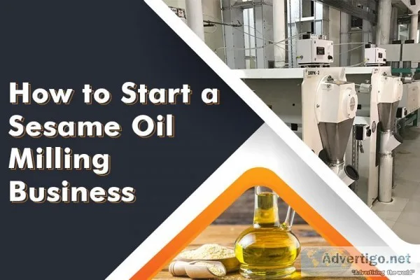 How To Start A Sesame Oil Milling Business