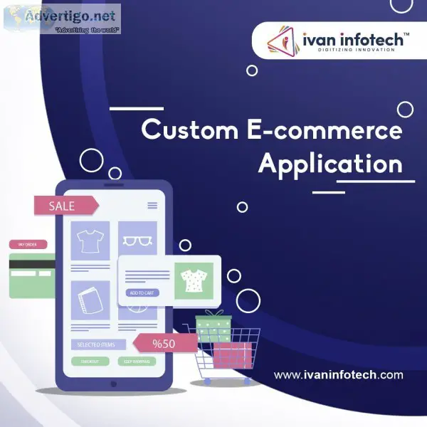Grow Your Business With Custom E-Commerce Applications