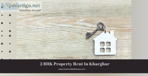 Looking out for 2 BHK 3 BHK or 4 BHK flat for rent in Kharghar N