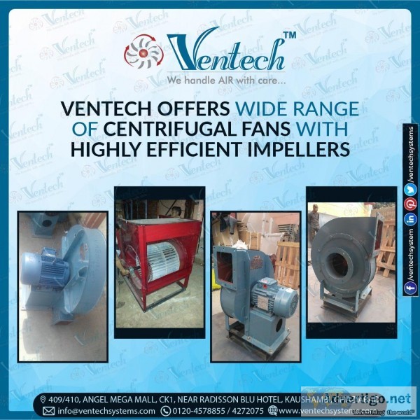 VENTECH offers wide range of Centrifugal Fans with highly effici