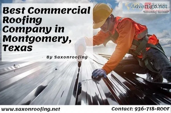 Best Commercial Roofing Company in Montgomery Texas  Saxonroofin