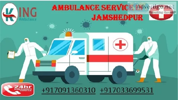 Now Get King Ambulance Service in Jamshedpur with Proper Medical
