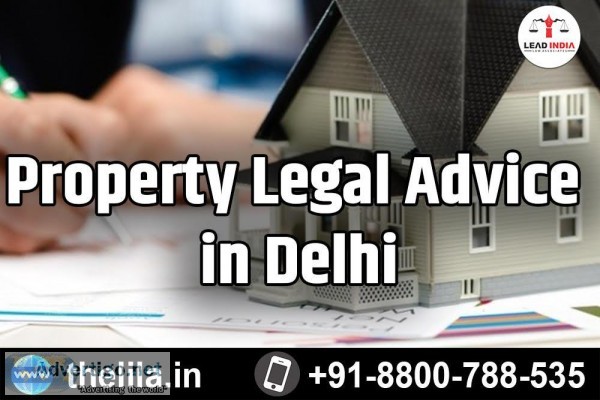 Property Legal Advice in Delhi &ndash Lead India law associates