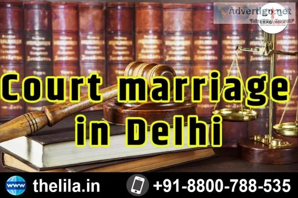 Court marriage in Delhi - Lead India law associates