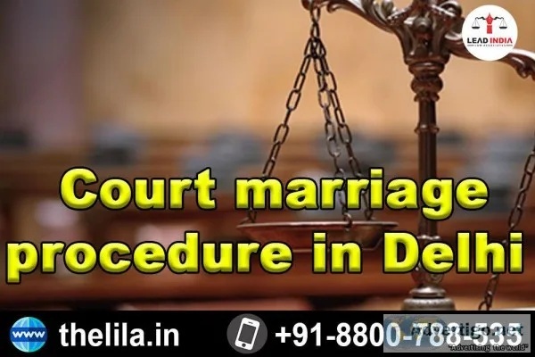 Court marriage procedure in Delhi - Lead India law associates