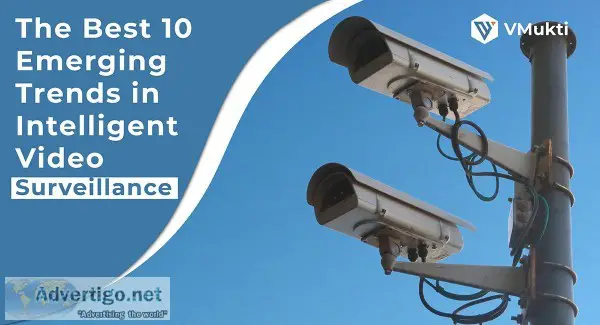 The Best 10 Emerging Trends in Intelligent Video Surveillance