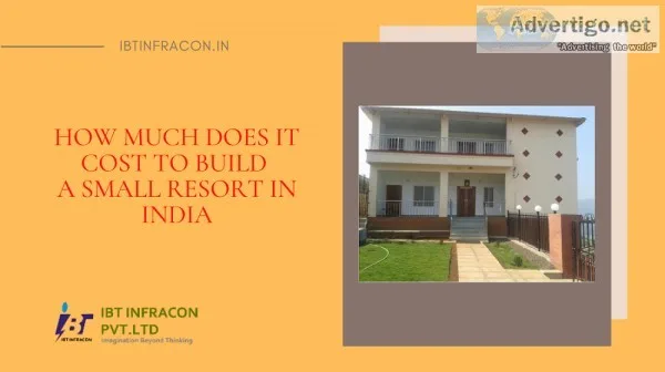 How much does it cost to build a small resort in India