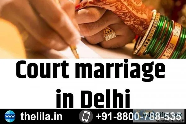 Court marriage in Delhi - Lead India law associates