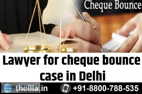 Lawyer for cheque bounce case in Delhi - Lead India law associat