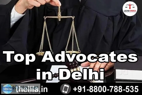 Top Advocates in Delhi - Lead India law associates