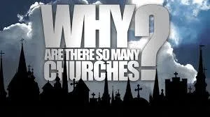 Why Are There So Many Churches Part IV