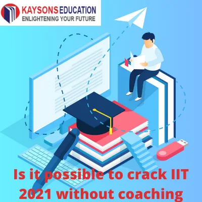 Is it possible to crack IIT 2021 without coaching
