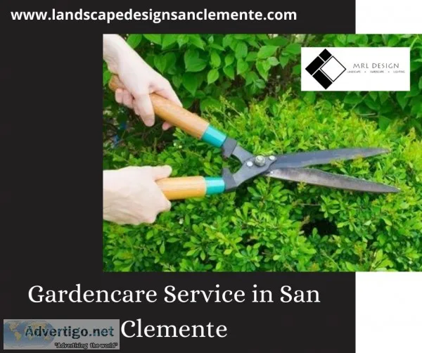 Hire High Quality Gardencare Services in San Clemente CA