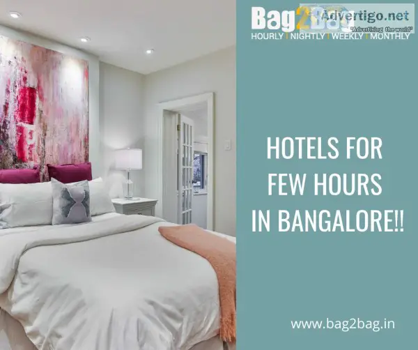 Hotels For Few Hours In Bangalore With Bag2Bag