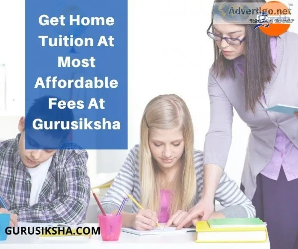 Get Home Tuition At Most Affordable Fees At Gurusiksha