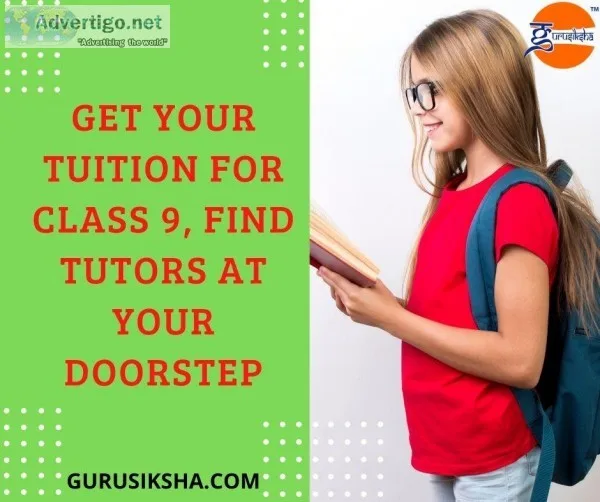 Get Your Tuition For Class 9 Find Tutors At Your Doorstep