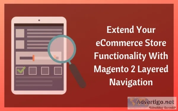 Extend Your eCommerce Store Functionality With Magento 2 Layered