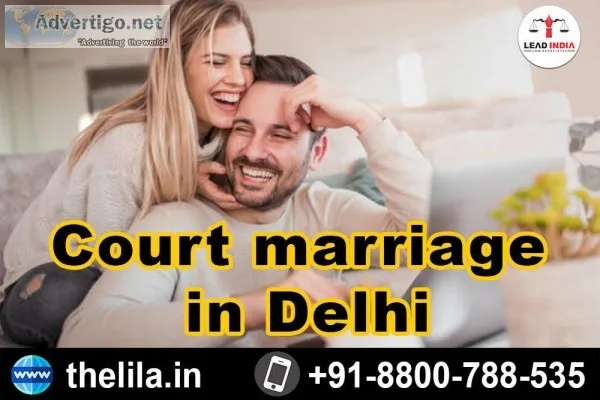 Court marriage in Delhi - Lead India law associates