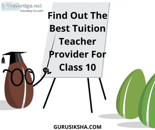 Find Out The Best Tuition Teacher Provider For Class 10