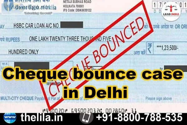 Cheque bounce case in Delhi - Lead India law associates