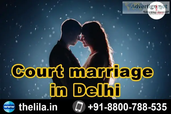 Court marriage in Delhi - Lead India law associates